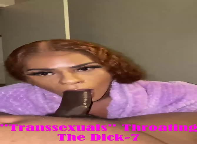 Video: Transsexuals Throatingg the Dick 7